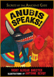 Anubis Speaks: A Guide to the Afterlife by the Egyptian God of the Dead by author Vicky Alvear Shecter