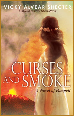 Curses and Smoke: A Novel of Pompeii by author Vicky Alvear Shecter