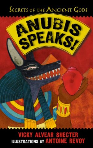 Anubis Speaks by author Vicky Alvear Shecter